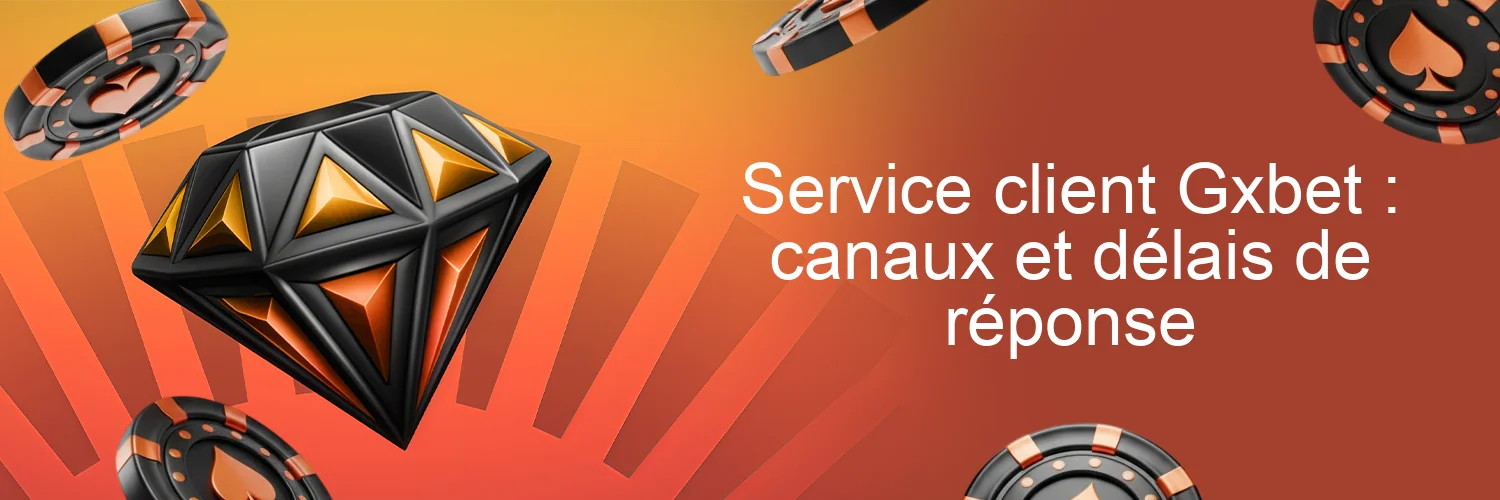 Service client Gxbet : canaux et délais de réponse